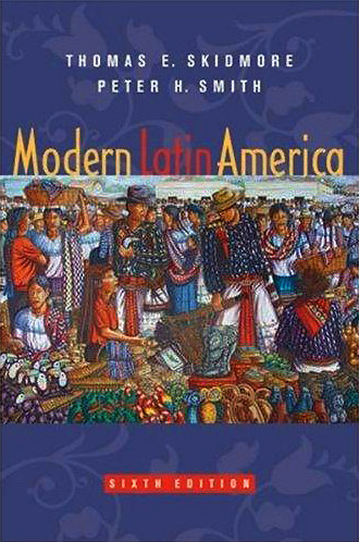Modern Latin America, 6th Edition